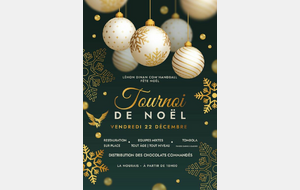 Tournoi de Noel  Vendredi 22 Décembre